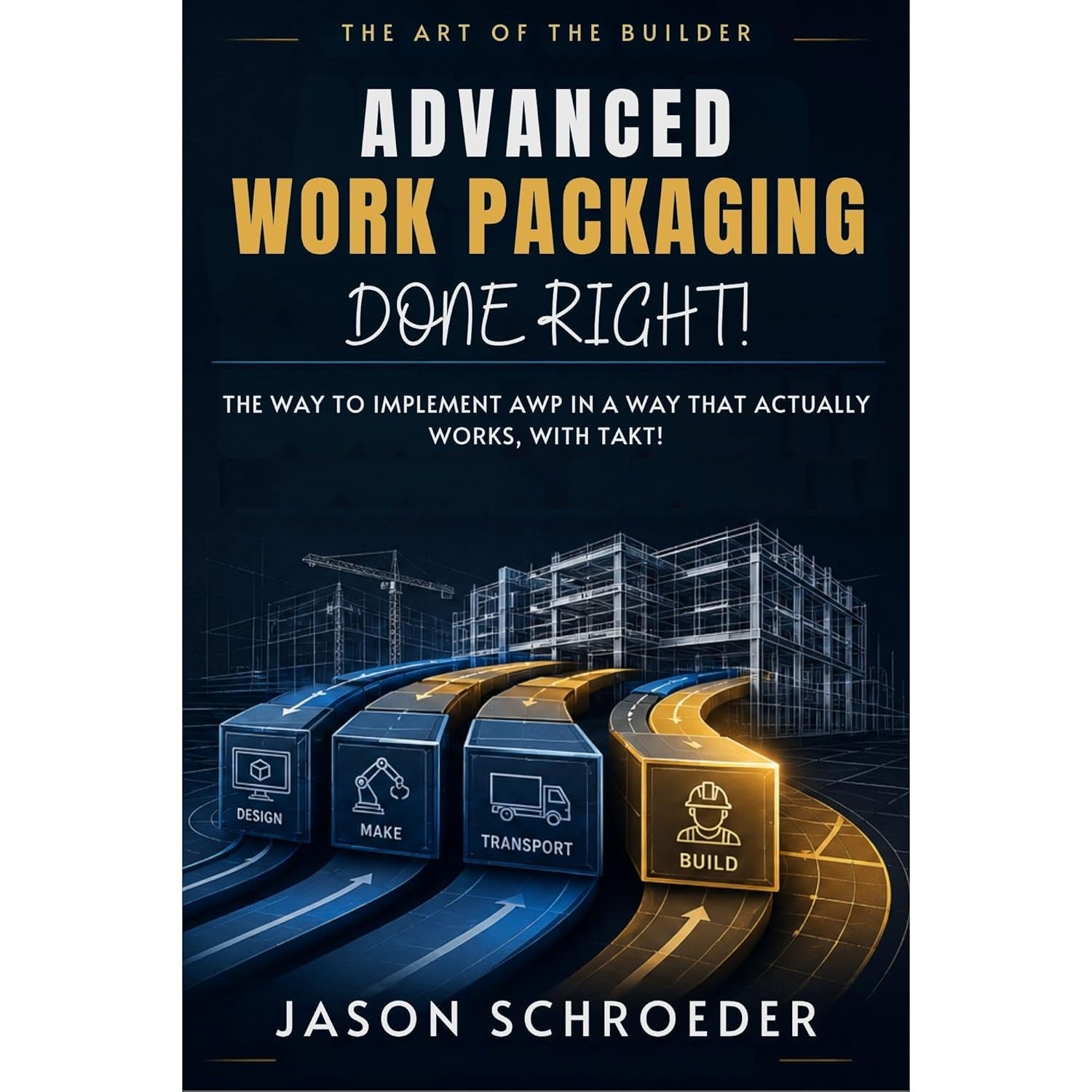 Advanced Work Packaging Done Right!